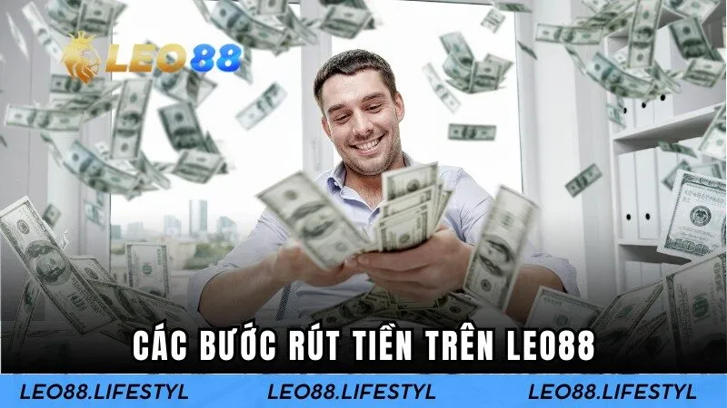 Các bước rút tiền trên Leo88