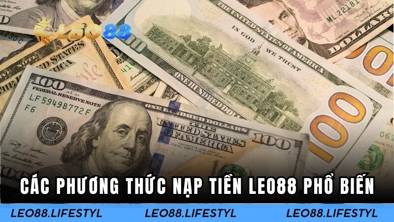 Các phương thức nạp tiền Leo88 phổ biến