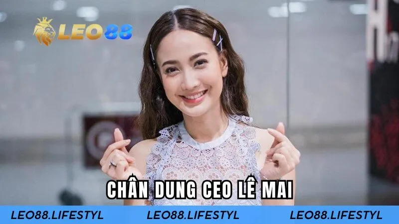 Chân dung CEO Lê Mai