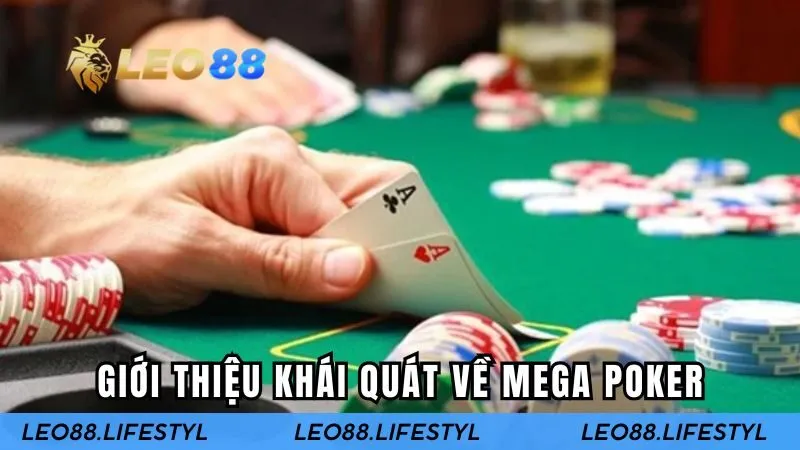 Giới thiệu khái quát về Mega Poker