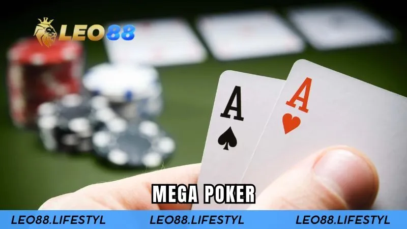 Mega Poker - Sân Chơi An Toàn Với Giải Thưởng Cực Lớn