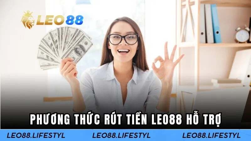Phương thức rút tiền Leo88 hỗ trợ