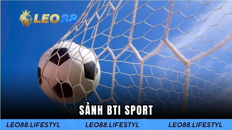 Trải Nghiệm Cá Cược Đỉnh Cao Tại Sảnh BTI Sport Leo88