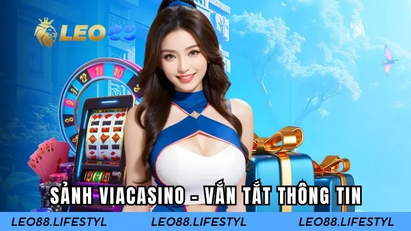 Sảnh Viacasino - Vắn tắt thông tin